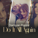 Силно завръщане на Дамян Попов, "Do it all again" се върти и в MTV Romania