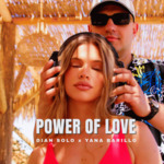 DIAN SOLO представя „POWER OF LOVE“ и YANA BARILLO (ВИДЕО)